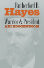 Rutherford B. Hayes: Warrior and President (Rural America) Cover Image