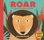 Roar: A Book of Animal Sounds By Katerina Kerouli, Katerina Kerouli (Illustrator) Cover Image