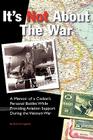 It's Not about the War By Richard Ingelido Cover Image