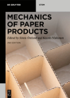 Mechanics of Paper Products By Sören Östlund (Editor), Kaarlo Niskanen (Editor) Cover Image