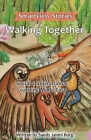 Walking Together By Sandy Jahmi Burg, Nomi Miller (Illustrator), Aaron Staengl (Illustrator) Cover Image