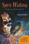 Spirit Walking: A Course in Shamanic Power Cover Image