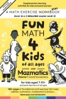 Fun Math for Kids of all ages with Mazmatics vol 1 Good Foundations By Maz Hermon, Maz Hermon (Illustrator), Otto &. Angelo Hermon (Illustrator) Cover Image