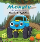 Monsty the Monster Truck Stuck In the Apple Tree Cover Image