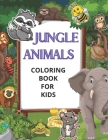 Jungle animals coloring book for kids: this is a great jungle animals coloring books for kids gift By Robin Press House Cover Image