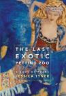 Last Exotic Petting Zoo By Jessica Tyner Cover Image