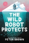The Wild Robot Protects By Peter Brown Cover Image