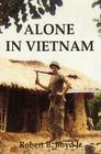 Alone in Vietnam By Robert B. Boyd Jr Cover Image