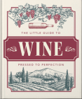 The Little Book of Wine: In Vino Veritas By Orange Hippo! Cover Image