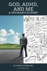 God, Adhd, and Me: A Veteran's Journey By Joseph Sorrentino Cover Image