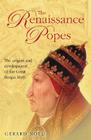 The Renaissance Popes: Statesmen, Warriors and the Great Borgia Myth By Gerard Noel Cover Image