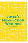 Joyce's Non-Fiction Writings: Outside His Jurisfiction By Katherine Ebury (Editor), James Alexander Fraser (Editor) Cover Image
