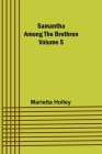 Samantha among the Brethren Volume 5 By Marietta Holley Cover Image