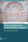 Rome and Byzantium in the Visigothic Kingdom: Beyond Imitatio Imperii (Late Antique and Early Medieval Iberia) By Damián Fernández (Editor), Molly Lester (Editor), Jamie Wood (Editor) Cover Image