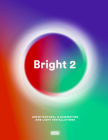 Bright 2: Architectural Illumination and Light Installations By Carmel McNamara (Editor) Cover Image
