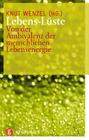 Lebens-Luste: Von Der Ambivalenz Der Menschlichen Lebensenergie By Knut Wenzel (Editor) Cover Image