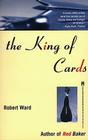 The King of Cards By Robert Ward Cover Image