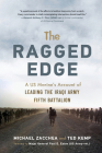 The Ragged Edge: A US Marine’s Account of Leading the Iraqi Army Fifth Battalion Cover Image