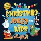 130+ Ridiculously Funny Christmas Jokes for Kids: So Terrible, Even Santa and Rudolph the Red-Nosed Reindeer Will Laugh Out Loud! Hilarious & Silly Cl By Bim Bam Bom Funny Joke Books Cover Image