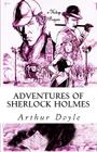 Adventures of Sherlock Holmes: (Illustrated) By Murat Ukray (Illustrator), Arthur Conan Doyle Cover Image