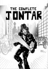 The Complete Jontar By Bill Miller, Tony Lorenz (Illustrator), Dane Barrett (Illustrator) Cover Image