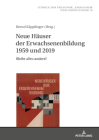 Neue Haeuser Der Erwachsenenbildung 1959 Und 2019: Bleibt Alles Anders? (Studien Zur Paedagogik #78) By Bernd Käpplinger (Editor) Cover Image