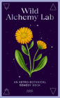 Wild Alchemy Lab: An Astro-botanical Remedy Deck By Jemma Foster Cover Image