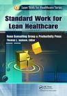 Standard Work for Lean Healthcare (Lean Tools for Healthcare) By Thomas L. Jackson Cover Image