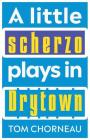 A Little Scherzo Plays in Drytown By Tom Chorneau Cover Image