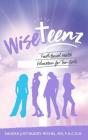WiseTeenz: Faith-Based Health Education for Teen Girls By Suleika Just-Buddy Michel, Pastor Michael Smi Robinson (Foreword by) Cover Image