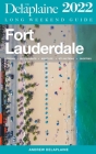 Fort Lauderdale - The Delaplaine 2022 Long Weekend Guide By Andrew Delaplaine Cover Image