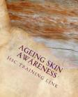 Ageing Skin Awareness: Health and Social Care Training Workbook By Susan P. Rogers Cover Image