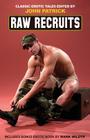 Raw Recruits By John Patrick, John Patrick (Editor) Cover Image