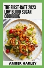 The First-rate 2023 Low Blood Sugar Cookbook: 100+ Healthy Recipes, Meal plan for Hypoglycemia By Amber Harley Cover Image