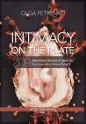 Intimacy On The Plate (Extra Trim Edition): 209 Aphrodisiac Recipes to Spice Up Your Love Life at Home Tonight Cover Image