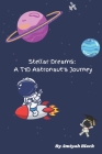 Stellar Dreams: A T1D Astronaut's Journey: An Inspiring Story about a TYPE 1 DIABETIC that is on a mission to become an Astronaut. Gre By Amiyah Black Cover Image