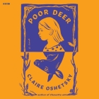 Poor Deer By Claire Oshetsky, Sophie Amoss (Read by) Cover Image