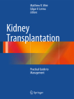 Kidney Transplantation: Practical Guide to Management By Matthew R. Weir (Editor), Edgar V. Lerma (Editor) Cover Image