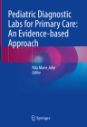 Pediatric Diagnostic Labs for Primary Care: An Evidence-Based Approach Cover Image