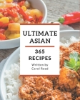 365 Ultimate Asian Recipes: From The Asian Cookbook To The Table By Carol Reed Cover Image