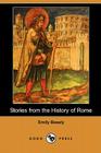 Stories from the History of Rome (Dodo Press) By Emily Beesly Cover Image