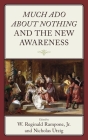 Much Ado about Nothing and the New Awareness By W. Reginald Rampone (Editor), Nicholas M. Utzig (Editor), Jim Casey (Contribution by) Cover Image