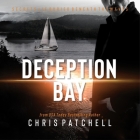 Deception Bay Lib/E By Chris Patchell, Nathan Agin (Read by) Cover Image