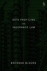 Data Profiling and Insurance Law By Brendan McGurk Cover Image
