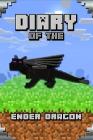 Diary of the Ender Dragon: Astonishing Diary of the Ender Dragon. Intelligent Notes and Smart Game Insights. for All Clever Young Minecrafters By Torsten Urner Cover Image