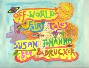 Off-World Fairy Tales By Susan Bee (Artist), Johanna Drucker Cover Image