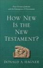 How New Is the New Testament?: First-Century Judaism and the Emergence of Christianity By Donald A. Hagner Cover Image