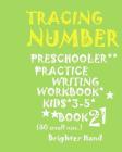 Tracing*numbers: PRESCHOOLERS*Practice WRITING*WORKBOOK, KIDS*AGES 3-5*: *TRACING*NUMBERS: PRESCHOOLERS*Practice WRITING*WORKBOOK, KIDS By Brighter Hand Cover Image