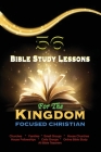 56 Bible Study Lessons for the Kingdom Focused Christian By Francis Ayodeji Cover Image