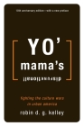 Yo' Mama's Disfunktional!: Fighting the Culture Wars in Urban America Cover Image